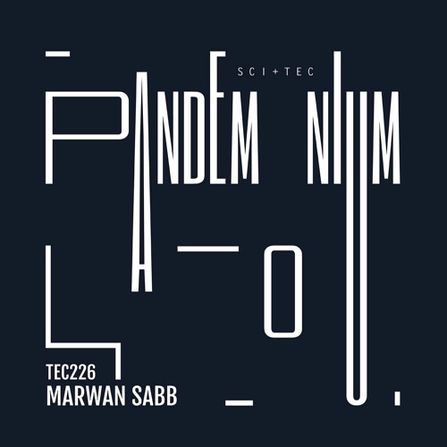 MARWAN SABB - PANDEMONIUM EP (SCI+TEC)