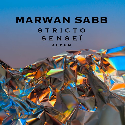 MARWAN SABB - STRICTO SENSEÏ ALBUM